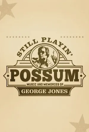 Playin' Possum: Music & Memories of George Jones